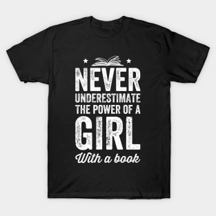 Never underestimate the power of a girl with a book T-Shirt